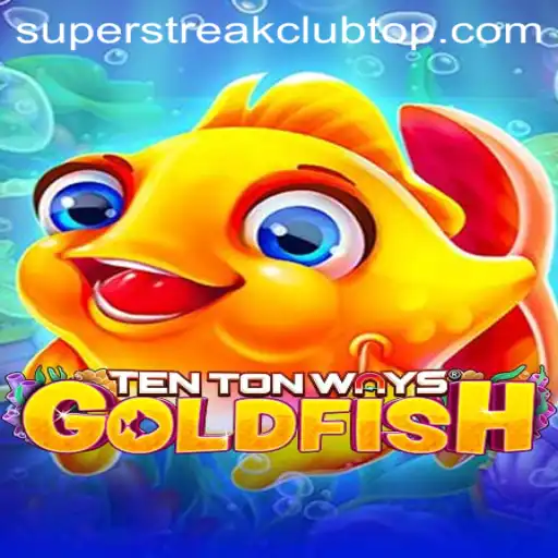 Discovering the Thrills of TenTonWaysGoldfish: A Deep Dive into SuperStreakClub